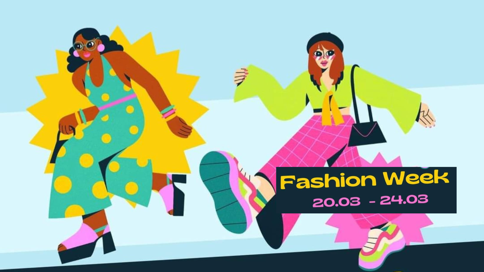 na błękitnym tle dwie postacie dziewczyn w kolorowych strojach wraz z napisem w języku angielskim Fashion Week 20.03 - 24.03